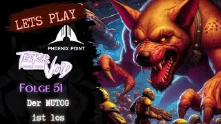 Der MUTOG ist los | Folge #51 | Phoenix Point - Terror from the Void