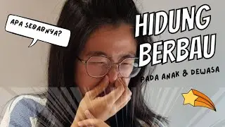 BAU BUSUK HIDUNG pada anak & ORANG dewasa apa MASALAHNYA? INI PENYEBABNYA...
