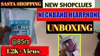 Shopclues Neckband Earphone Unboxing || Shopclues Unboxing || Free shopping || Unboxing ||