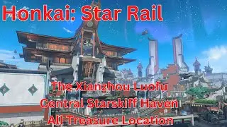 The Xianzhou Luofu Central Starskiff Haven All Treasure Location【Totalx11】【Honkai: Star Rail】
