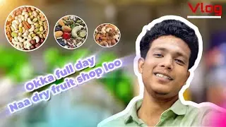Okka Roju Full Day Naa Dry Fruit Shop🫶🏻||Business Vlog Telugu ❣️||