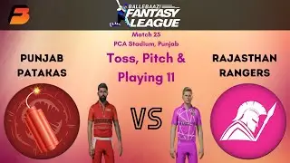 Punjab PATAKAS vs Rajasthan RANGERS- FanBlaze Game 25- BalleBaazi Fantasy League- Toss, Playing 11