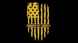 Embers of Liberty!!!!
