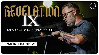 Revelation 9 - Pastor Matt Ippolito | Hope City Church