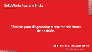 SolidWorks:Técnicas para diagnosticar y reparar relaciones de posiciones en ensamblajes con errores.