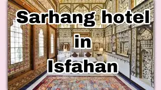 Sarhang Palace Hotel Isfahan,Iran | A Luxurious Stay in the Heart of History | Book it online