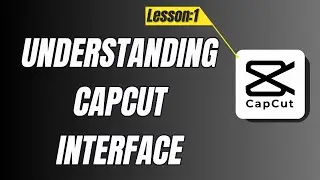 Understanding Capcut PC Interface and Layout - Capcut PC Tutorial Lesson 1