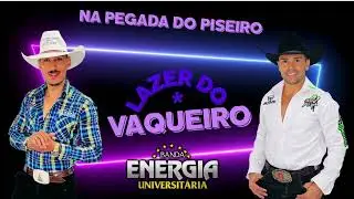 LAZER DO VAQUEIRO BANDA ENERGIA UNIVERSITÁRIA  #piseiro #forrozão #nordeste #cavalgada  #vaquejada