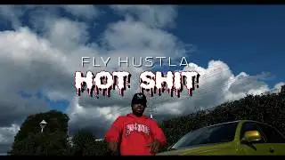 fly hustla | hot shit | Dir. AYSVISUAL