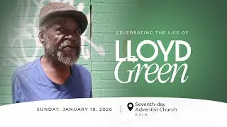 Celebrating the Life of Lloyd Green | Sunday, January 18, 2026 | 1 PM