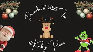 December 17, 2025 Fun at Kirby Pines