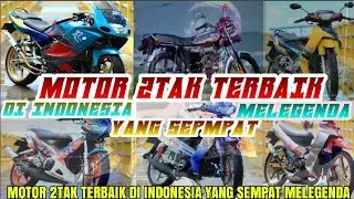 MOTOR LEGENDARIS 2TAK INDONESIA YANG MELEGENDA |FIZRMOTOVLOG| #2TCAMPDAY