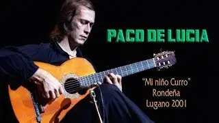 PACO DE LUCIA - Rondeña - Mi niño Curro 2001