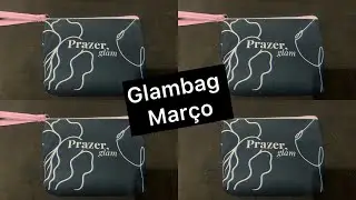 GLAMBAG MAR&Ccedil;O 2024 #glambag #glam #prazerglam #glambagmarco