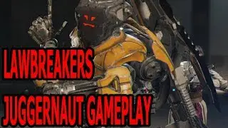ONE OF THE MOST OP CHARACTERS IN THE GAME JUGGERNAUT-LAWBREAKERS GAMEPLAY