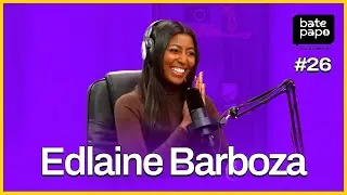 Bate papo com Edlaine Barboza 