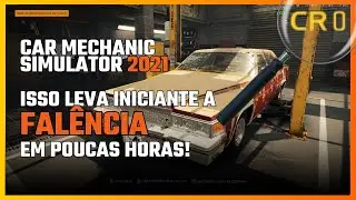 CAR MECHANIC SIMULATOR 2021 - 10 DICAS QUE TODO INICIANTE PRECISA!
