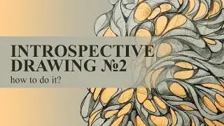 [ Introspective Drawing ] How to do it?