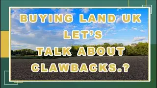 Buying Land ..?  Clawbacks, Overage Clause, or Uplift 🤔🤔🤔