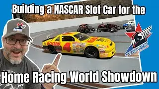 So you want to build a NASCAR Slot Car? Home Racing World Showdown 2025