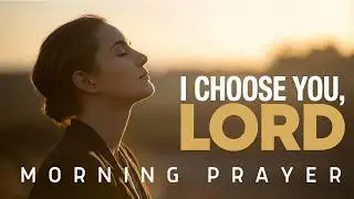 Lord, Be First in My Day | Morning Prayer