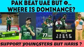 PAK BEAT UAE BUT YOUNGSTERS FAILED | MY FORMULA FOR BEST TEAM COMPOSITION 