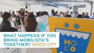 Highlights from MoCo Cape Town | Mobile Meet-Up | Mobile Technology | #MoComoments