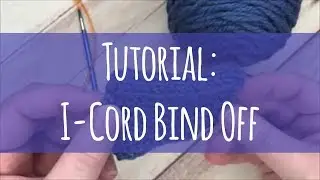 Tutorial //  I-Cord Bind Off (Decorative Bind Off for Knitting)