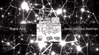 Supa Ape - Send Out One Badman [𝗙𝗥𝗘𝗘 𝗗𝗢𝗪𝗡𝗟𝗢𝗔𝗗]