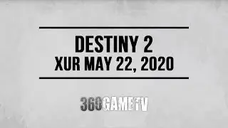 Destiny 2 Xur 05-22-20 - Xur Location May 22, 2020 - Inventory - Items