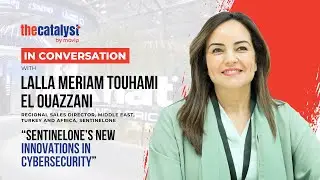 Lalla Meriam on SentinelOne&rsquo;s new innovations in Cybersecurity