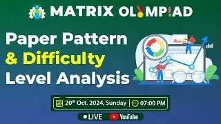 Matrix Olympiad 2025 | Paper Pattern and Difficulty Level Analysis | 20 October 2024 | Matrix Sikar