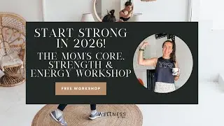 Start Strong in 2026 | Core, Strength & Energy Workshop for Postpartum Moms