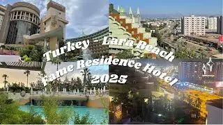 Turkey Antalya - Lara Beach - Fame Residence Hotel June 2025