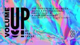 The Tease 1:07 - Professional v. Enthusiasts with Monae Everett