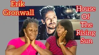 Erik Gronwall - House Of A Rising Sun - First Time Reaction!