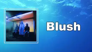 Wolf Alice - Blush (Lyrics)