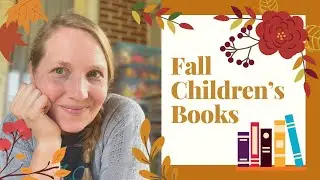 Fall Children's Books | Autumn Storytime Favorites | Tea Time Treasures