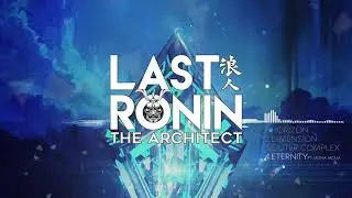 Last Rōnin - Eternity Ft. Mona Moua