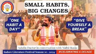 Small Habits, Big Changes | Ashdin Doctor | Indore Literature Festival S10