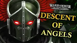 DESCENT OF ANGELS: Entire Horus Heresy EXPLAINED