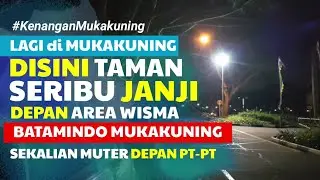 KELILING BATAMINDO MUKAKUNING &bull; Kawasan Industri Dari Wisma Batamindo, Ke PT Pintu 2 Sampai Pintu 4