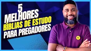 🔴AS 5 MELHORES BÍBLIAS PARA PREGADORES - Qual a melhor Bíblia Pregadores?  | Flávio Sacramento