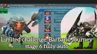 Limited challenge Barbaric Journey Barbarian stage 6 fully auto😉 Gothrak stage 6 Lords Mobile