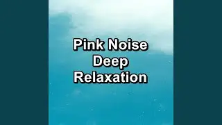 Purple Noise Deep Relaxation Loopable for 24 Hours