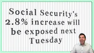 Social Security's 2.8% Increase Will be Exposed Next Tuesday