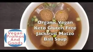 Jackfruit Matzo Ball Soup,   Organic, Vegan, Keto, Gluten Free,   Coupon Codes, Discount Codes