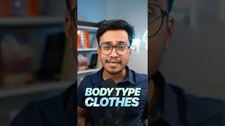 What Clothes To Wear For Your Body Type?