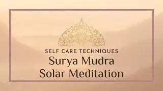Surya Mudra ~ Solar Meditation