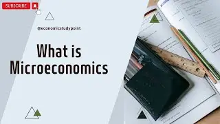 What is Microeconomics? | Definition of Microeconomics | Economic Study Point
